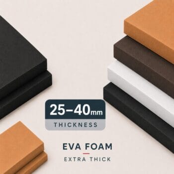 25mm – 40mm EVA Foam (Extra Thick / Block Foam)